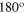 ${{180}^{{\rm o}}}$