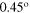 ${{0.45}^{{\rm o}}}$