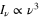 ${{I}_{\nu }}\propto {{\nu }^{3}}$