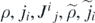 $\rho ,{j}_{i},{{J}^{i}}_{j},\tilde {\rho },{\tilde {j}}_{i}$
