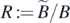 $R{:=}\tilde {B}/B$