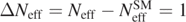 ${\Delta}{N}_{\text{eff}}={N}_{\text{eff}}-{N}_{\text{eff}}^{\text{SM}}=1$