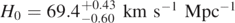 ${H}_{0}=69.{4}_{-0.60}^{+0.43}\enspace \mathrm{k}\mathrm{m}\enspace {\mathrm{s}}^{-1}\enspace {\mathrm{M}\mathrm{p}\mathrm{c}}^{-1}$