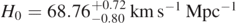 ${H}_{0}=68.7{6}_{-0.80}^{+0.72}\enspace \mathrm{k}\mathrm{m}\enspace {\mathrm{s}}^{-1}\enspace {\mathrm{M}\mathrm{p}\mathrm{c}}^{-1}$