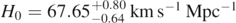 ${H}_{0}=67.6{5}_{-0.64}^{+0.80}\enspace \mathrm{k}\mathrm{m}\enspace {\mathrm{s}}^{-1}\enspace {\mathrm{M}\mathrm{p}\mathrm{c}}^{-1}$