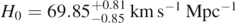 ${H}_{0}=69.8{5}_{-0.85}^{+0.81}\enspace \mathrm{k}\mathrm{m}\enspace {\mathrm{s}}^{-1}\enspace {\mathrm{M}\mathrm{p}\mathrm{c}}^{-1}$