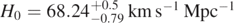 ${H}_{0}=68.2{4}_{-0.79}^{+0.5}\enspace \mathrm{k}\mathrm{m}\enspace {\mathrm{s}}^{-1}\enspace {\mathrm{M}\mathrm{p}\mathrm{c}}^{-1}$