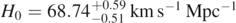 ${H}_{0}=68.7{4}_{-0.51}^{+0.59}\enspace \mathrm{k}\mathrm{m}\enspace {\mathrm{s}}^{-1}\enspace {\mathrm{M}\mathrm{p}\mathrm{c}}^{-1}$