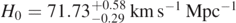 ${H}_{0}=71.7{3}_{-0.29}^{+0.58}\enspace \mathrm{k}\mathrm{m}\enspace {\mathrm{s}}^{-1}\enspace {\mathrm{M}\mathrm{p}\mathrm{c}}^{-1}$