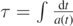 $\tau =\int \frac{\mathrm{d}t}{a(t)}$