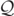 $\mathcal{Q}$