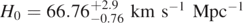${H}_{0}=66.7{6}_{-0.76}^{+2.9}\enspace \mathrm{k}\mathrm{m}\enspace {\mathrm{s}}^{-1}\enspace {\mathrm{M}\mathrm{p}\mathrm{c}}^{-1}$