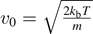 ${v}_{0}=\sqrt{\frac{2{k}_{\text{b}}T}{m}}$
