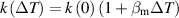 $k\left(\Delta T\right) = k\left(0\right)\left(1+\beta_{\mathrm{m}}\Delta T\right)$