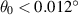 $\theta_0 \lt 0.012^{\circ}$