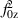 $f_{0\mathrm{z}}^2$