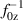$f_{0\mathrm{z}}^{-1}$