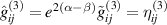$\hat{g}^{(3)}_{ij} = e^{2(\alpha-\beta)} \tilde{g}^{(3)}_{ij} = \eta^{(3)}_{ij}$