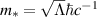 $m_* = \sqrt{\Lambda}\hbar c^{-1}$