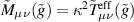 $\tilde{M}_{\mu\nu}(\tilde{g}) = \kappa^2 \tilde{T}^\mathrm{eff}_{\mu\nu}(\tilde{g})$
