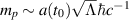 $m_p \sim a(t_0) \sqrt{\Lambda} \hbar c^{-1}$
