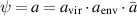 $\psi = a = a_\mathrm{vir} \cdot a_\mathrm{env} \cdot \bar{a}$