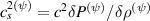 $c_s^{2(\psi)} = c^2\delta P^{(\psi)} / \delta \rho^{(\psi)}$