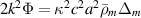 $2k^2\Phi = \kappa^2c^2a^2\bar{\rho}_m \Delta_m$