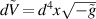 $d\tilde{V} = d^4x\sqrt{-\tilde{g}}$