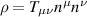 $\rho = T_{\mu\nu}n^{\mu}n^{\nu}$