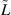 $\tilde{L}$