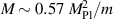 $M \sim 0.57~M_{\textrm{Pl}}^2/m$