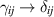 $\gamma_{ij} \rightarrow \delta_{ij}$
