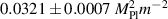 $0.0321 \pm 0.0007~M_{\textrm{Pl}}^2 m^{-2}$