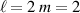 $\ell = 2~m = 2$