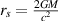 $r_s = \frac{2GM}{c^2}$