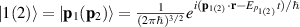 $\vert 1(2)\rangle = \vert \mathbf{p}_1 (\mathbf{p}_2)\rangle = \frac{1}{(2\pi\hbar)^{3/2}} e^{i (\mathbf{p}_{1(2)}\cdot \mathbf{r}-E_{p_{1(2)}}t)/\hbar}$