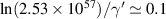 $\textrm{ln}(2.53 \times 10^{57})/\gamma^{^{\prime}}\simeq 0.1$