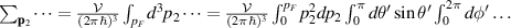 $\sum_{\mathbf{p}_2} \dots = \frac{{\cal{V}}}{(2\pi \hbar)^3}\int_{p_F} d^3p_2\dots = \frac{{\cal{V}}}{(2\pi \hbar)^3}\int_0^{p_F}p_2^2dp_2\int_0^{\pi} d\theta^{^{\prime}}\sin\theta^{^{\prime}}\int_0^{2\pi} d\phi^{^{\prime}}\dots$