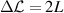 $\Delta\mathcal{L} = 2L$