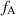$f_{\mathrm{A}}$
