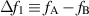 $\Delta f_1\equiv f_{\mathrm{A}}-f_{\mathrm{B}}$