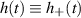 $h(t)\equiv h_+(t)$