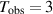 $T_\mathrm{obs} = 3$
