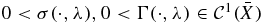 $0<\sigma (\cdot , \lambda ), 0<\Gamma (\cdot , \lambda ) \in \mathcal C^1(\bar{X})$