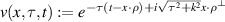 $v(x, \tau, t): = e^{-\tau(t-x\cdot\rho)+i \sqrt{\tau^2+k^2} x \cdot \rho^{\perp}}$