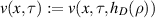 $v(x, \tau): = v(x, \tau, h_D(\rho))$