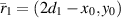 $\bar{r}_{1} = (2d_1-x_0, y_0)$
