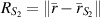 $R_{S_2} = \|\bar{r}-\bar{r}_{S_2}\|$