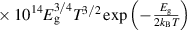 ${}\times {{10}^{14}}E_{\text{g}}^{3/4}{T^{3/2}}\exp \left( { - \frac{{{E_{\text{g}}}}}{{2{k_{\text{B}}}T}}} \right)$